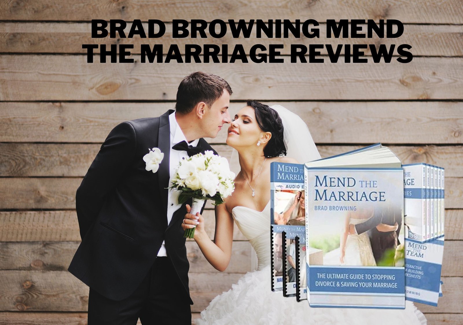 Brad Browning Mend the Marriage Reviews compressed