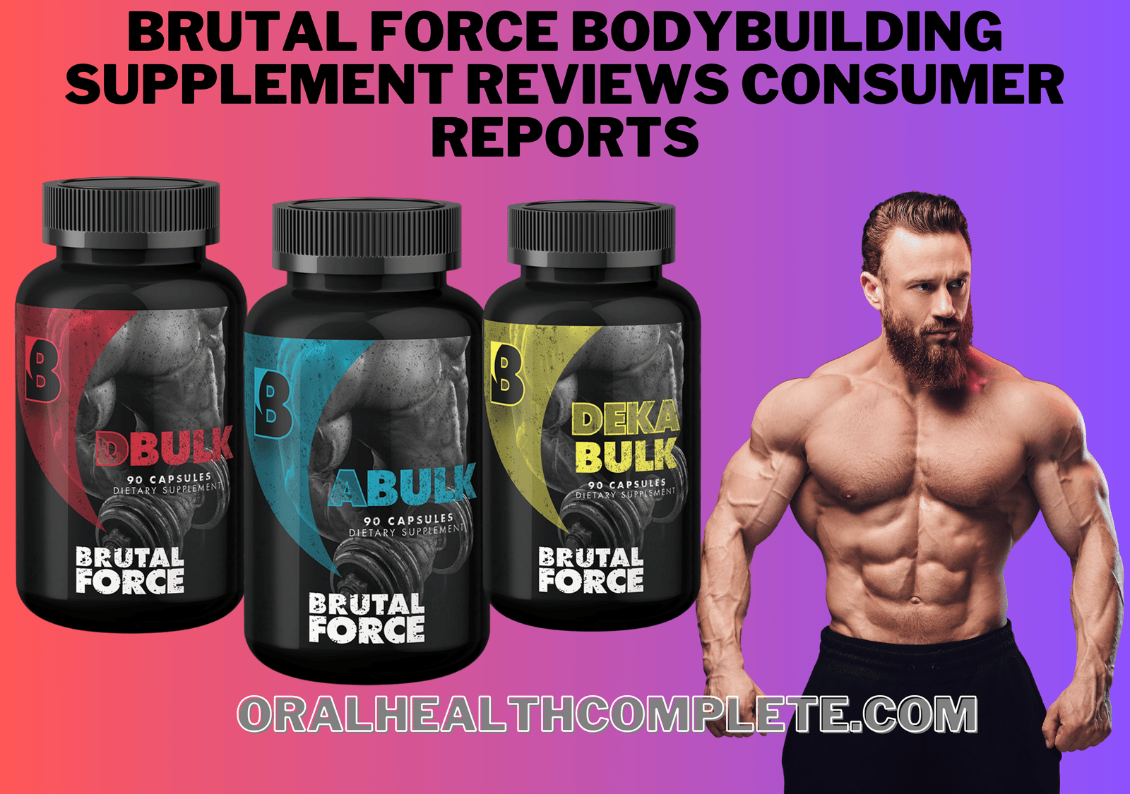 brutal force BODYBUILDING supplement reviews consumer reports (2)